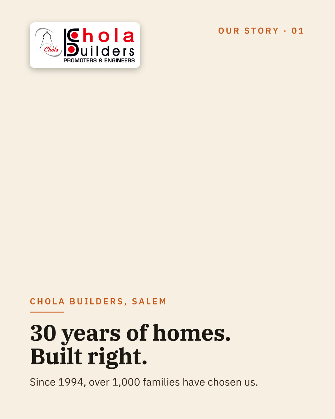 When 1,000 families in Salem trust the same builder, it stops being a coincidence. - Chola Builders, Salem